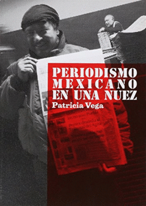 Periodismo mexicano en una nuez