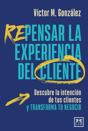 Repensar la experiencia del cliente