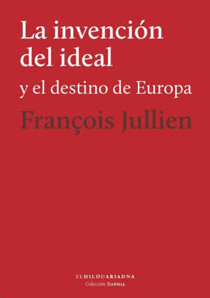 Invención del ideal y el destino de Europa, La