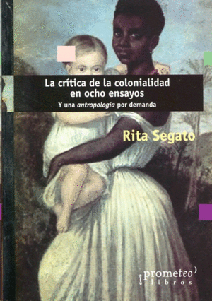 Crítica de la colonialidad en ocho ensayos, La