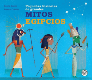 Pequeñas historias de grandes mitos egipcios