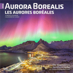 Aurora Borealis, Les Aurores Boréales, 16 Month, English & French: calendario de pared 2026