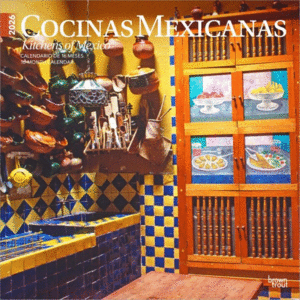Cocinas Mexicanas, Kitchens of Mexico, 16 Month, Spanish & English: calendario de pared 2026