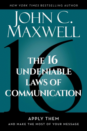 16 Undeniable Laws of Communication, The
