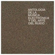 Antología de la música electrónica y del arte del ruido (4 LP)