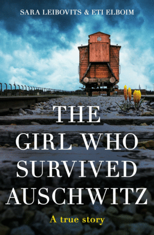 Girl Who Survived Auschwitz, The