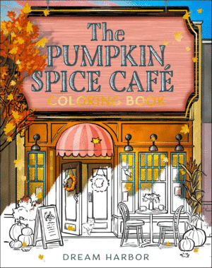 The Pumpkin Spice Cafe Coloring Book