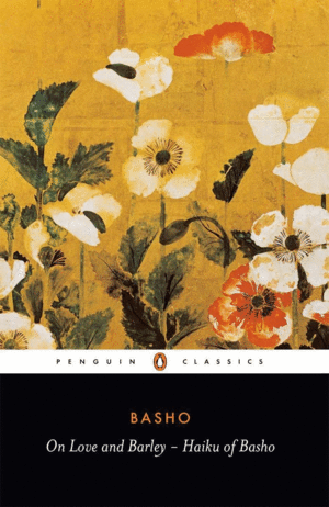 On Love and Barley / Haiku of Basho