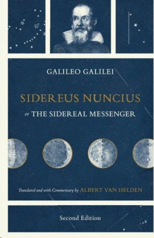 Sidereus Nuncius, or the Sidereal Messenger