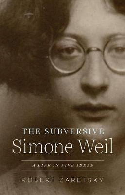 Subversive Simone Weil, The