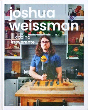 Joshua Weissman. Cocina irreverente