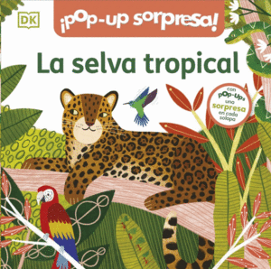 ¡Pop-up sorpresa!: La selva tropical