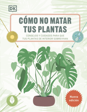 Cómo no matar tus plantas: Nueva edición