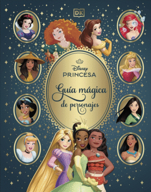 Disney Princesa: Guía mágica de personajes