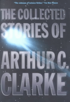 Collected stories of Arthur C. Clarke, The