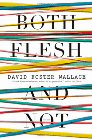 Both flesh and not: Essays