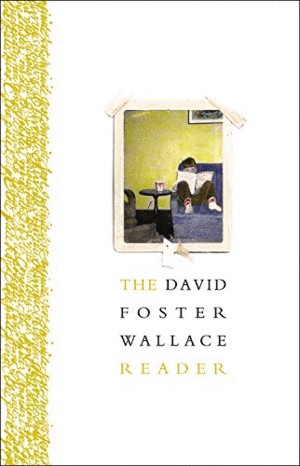 David Foster Wallace Reader, The