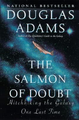 Salmon of doubt, The