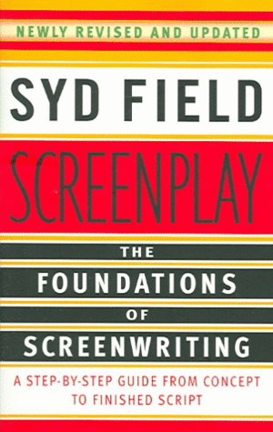 Screenplay the foundations of screenwriting, The