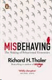 Misbehaving The Making of Behavioral Economics