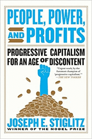 People, Power, and Profits: Progressive Capitalism for an Age of Discontent