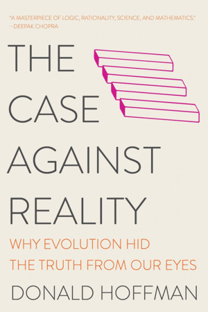 Case Against Reality, The