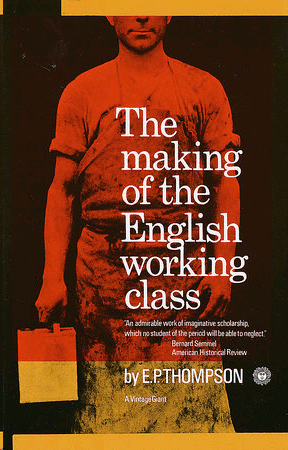 Making of the English Working Class, The
