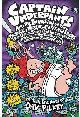 Captain Underpants and the Invasion of the Incredibly Naughty Cafeteria Ladies from outer Space