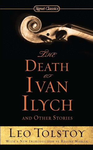 Death of Ivan Ilych and Other Stories, The