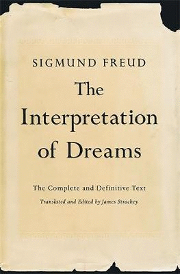 Interpretation of Dreams : The Complete and Definitive Text, The
