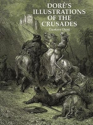 Dore's Illustrations of the Crusades