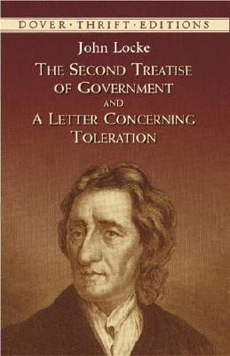Second Treatise of Government And A Letter Concerning Toleration, The