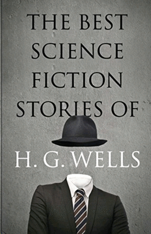 Best Science Fiction Stories of H. G. Wells
