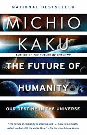 Future of Humanity, The : Our Destiny in the Universe