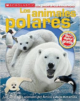 Explora tu mundo: Los animales polares