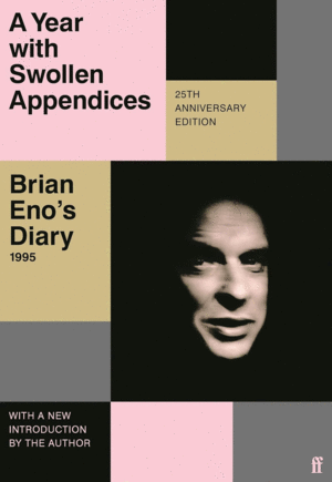 A Year with Swollen Appendices: 25th Anniversary Edition