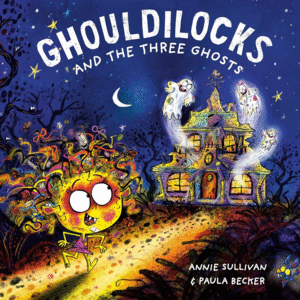 Ghouldilocks and the Three Ghosts