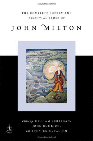 Complete Poetry and Essential Prose of John Milton, The