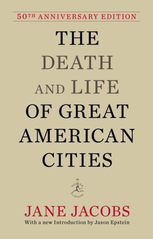 Death and life of great american cities, The