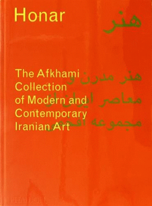 Honar: The Afkhami Collection of Modern and Contemporary Iranian Art