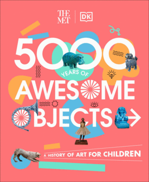 Met 5000 Years of Awesome Objects, The