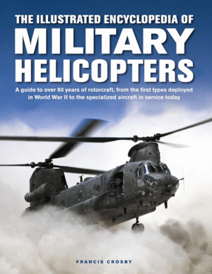 Illustrated Encyclopedia of Military Helicopters, The