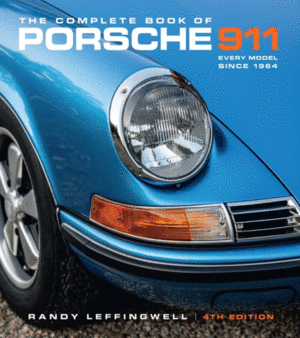 Complete Book of Porsche 911 4th Edition: Every Model Since 1964