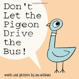 Don´t Let the Pigeon Drive the Bus