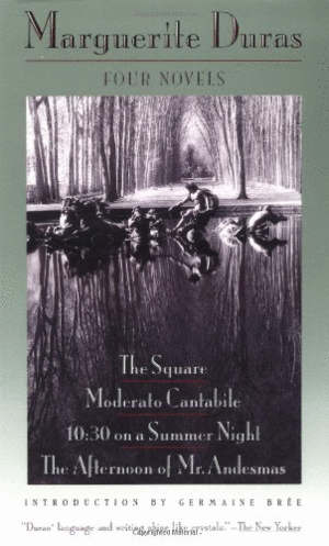 Four Novels: The Square / Moderato Cantabile / 10:30 on a Summer Night / The Afternoon of Mr. Andesmas