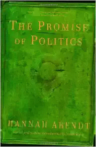 Promise of Politics, the