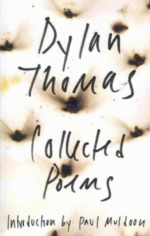 Collected Poems of Dylan Thomas, The