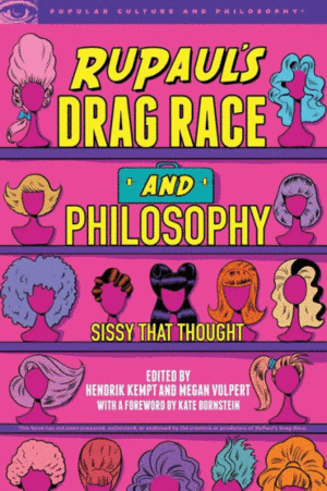 Rupaul's Drag Race and Philosophy