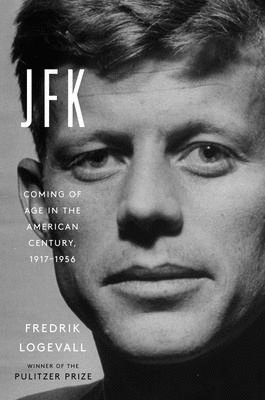 JFK : Coming of Age in the American Century, 1917-1956