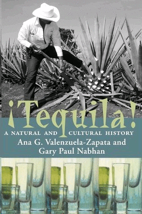 ¡Tequila!: A Natural and Cultural History